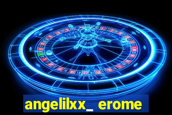 angelilxx_ erome